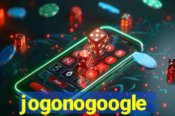 jogonogoogle